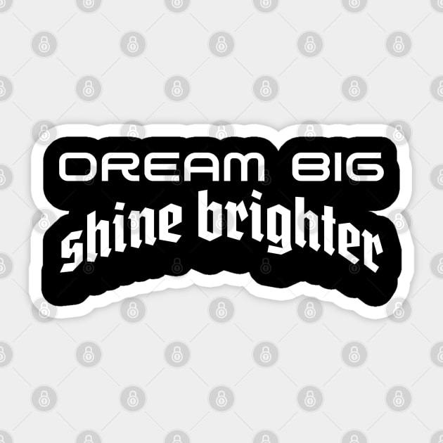 Illuminating Ambition: Dream Big, Shine Brighter Sticker by Steve
